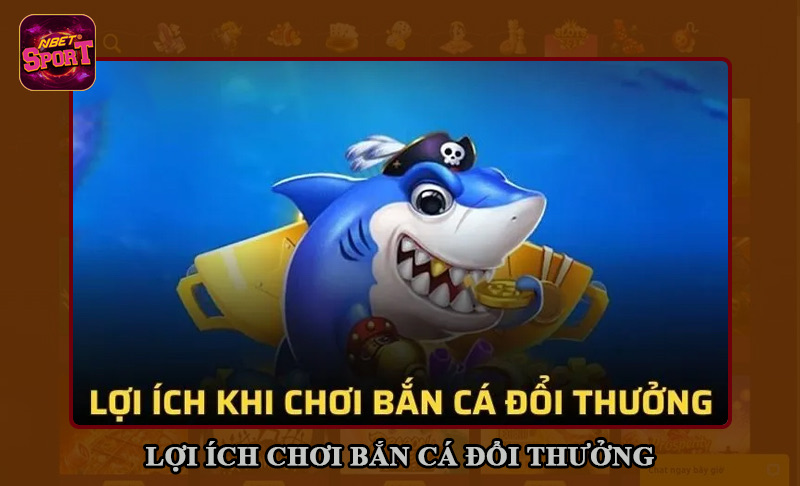 Giá trị vàng khi chơi bắn cá đổi thưởng