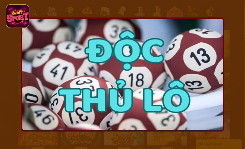 Đôi nét cơ bản hiểu về độc thủ lô thế nào?