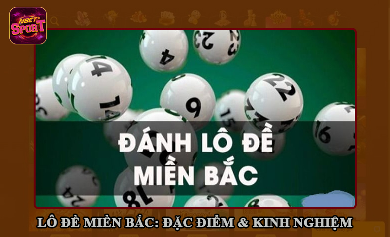 Điểm nổi bật của lô đề miền Bắc