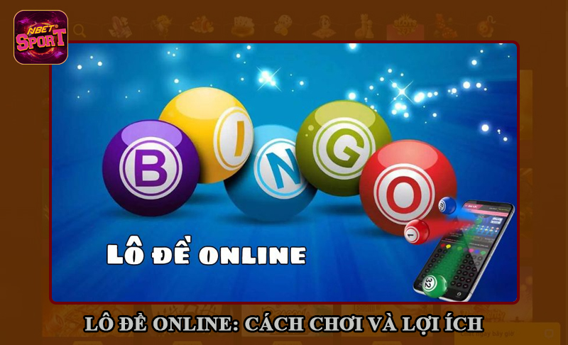 Cách chơi lô đề online dễ dàng